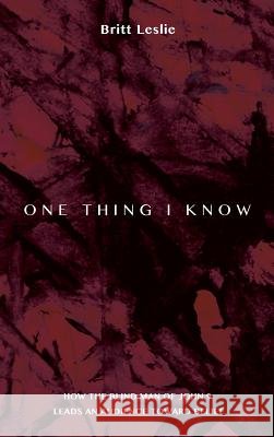 One Thing I Know Britt Leslie 9781498209724