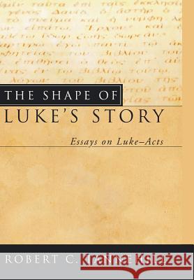 The Shape of Luke's Story Robert C Tannehill 9781498210287