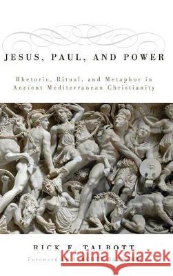 Jesus, Paul, and Power Rick F Talbott, S Scott Bartchy 9781498210324