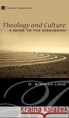 Theology and Culture D Stephen Long 9781498210607 Cascade Books