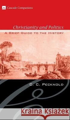 Christianity and Politics C C Pecknold 9781498210768