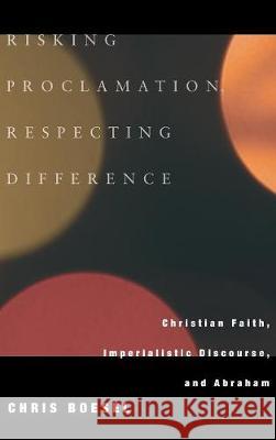 Risking Proclamation, Respecting Difference Chris Boesel 9781498210911 Cascade Books