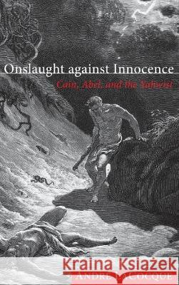 Onslaught against Innocence Andre Lacocque 9781498210997