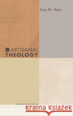 Artisanal Theology Lisa M Hess 9781498211048 Cascade Books