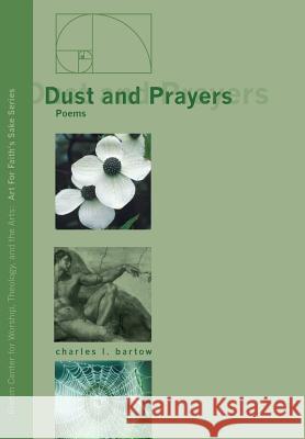 Dust and Prayers Charles L Bartow 9781498211284