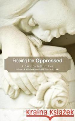 Freeing the Oppressed Ron Clark 9781498211574 Cascade Books