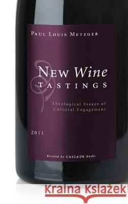 New Wine Tastings Paul Louis Metzger 9781498211635 Cascade Books