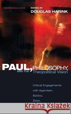 Paul, Philosophy, and the Theopolitical Vision Douglas Harink 9781498211840