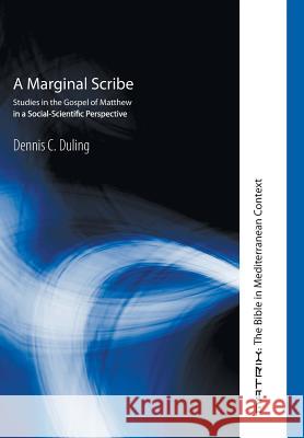 A Marginal Scribe Dennis C Duling 9781498211918