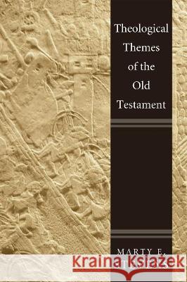 Theological Themes of the Old Testament Marty E. Stevens 9781498212014 Cascade Books