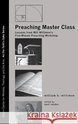Preaching Master Class William H Willimon, Noel A Snyder 9781498212168