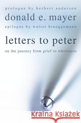 Letters to Peter Donald E Mayer, Walter Brueggemann, Herbert Ernest Anderson 9781498212359