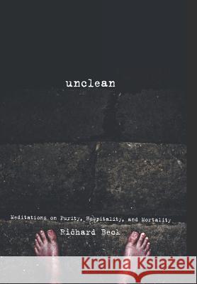 Unclean Richard Beck, M.S., Nremt-P 9781498212403