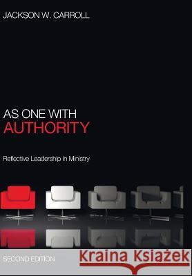 As One with Authority, Second Edition Jackson W Carroll 9781498212885