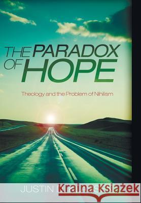 The Paradox of Hope Justin D Klassen 9781498212953 Cascade Books