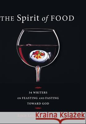 The Spirit of Food Leslie Leyland Fields 9781498212984 Cascade Books
