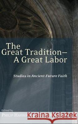 The Great Tradition-A Great Labor Philip E Harrold, D H Williams (Baylor University) 9781498213028 Cascade Books