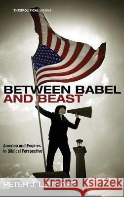 Between Babel and Beast Peter J Leithart 9781498213042