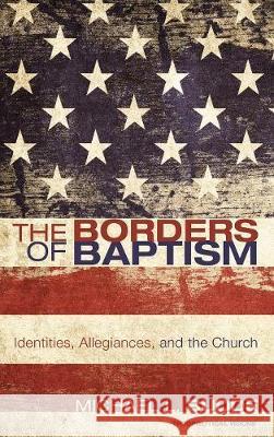 The Borders of Baptism Michael L Budde 9781498213486