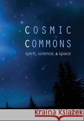 Cosmic Commons John Hart, MD 9781498213820 Cascade Books