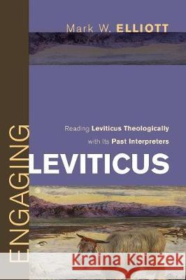 Engaging Leviticus Mark W Elliott 9781498214001