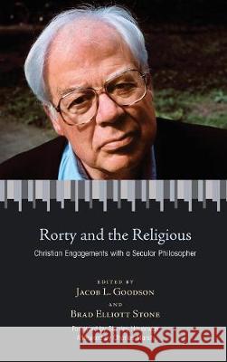Rorty and the Religious Charles Marsh, Dr Stanley Hauerwas (Duke University), Jacob L Goodson, Brad Elliott Stone 9781498214254