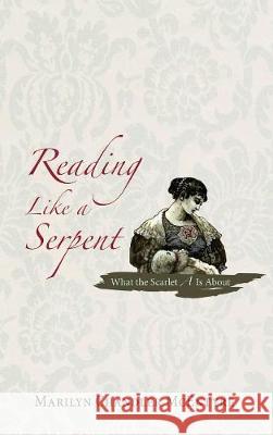 Reading Like a Serpent Marilyn Chandler McEntyre 9781498214292 Cascade Books