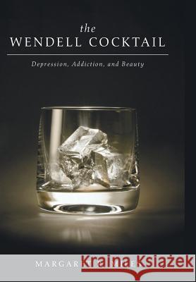 The Wendell Cocktail Margaret R Miles (Graduate Theological Union Berkeley) 9781498214599 Cascade Books