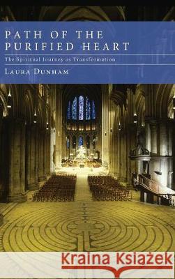 Path of the Purified Heart Laura Dunham 9781498214797