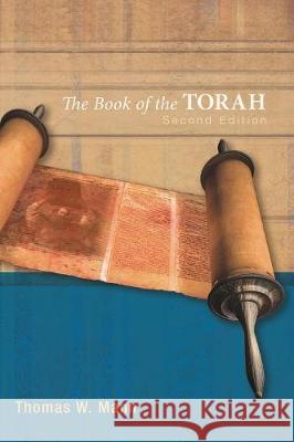 The Book of the Torah, Second Edition Thomas W Mann 9781498214834 Cascade Books