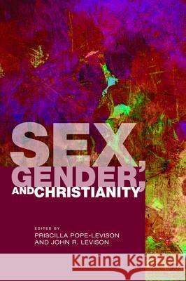 Sex, Gender, and Christianity Priscilla Pope-Levison, John R. Levison 9781498215046 Cascade Books