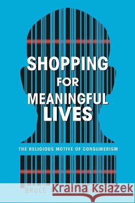 Shopping for Meaningful Lives Bruce P Rittenhouse 9781498215169 Cascade Books