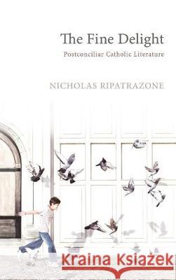 The Fine Delight Nicholas Ripatrazone 9781498215305 Cascade Books
