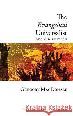 The Evangelical Universalist Gregory MacDonald Oliver D. Crisp Robin A. Parry 9781498215534 Cascade Books