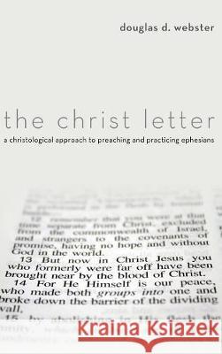 The Christ Letter Douglas D Webster 9781498215541