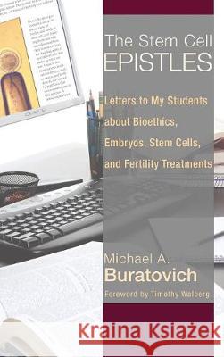 The Stem Cell Epistles Michael A Buratovich, Timothy Walberg 9781498215640