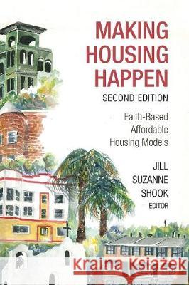 Making Housing Happen, 2nd Edition Jill Suzanne Shook 9781498215671