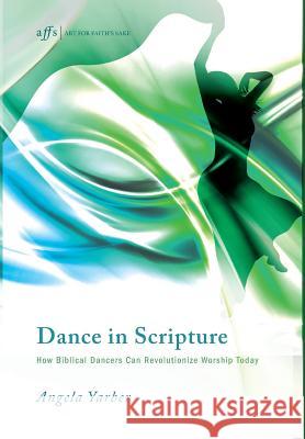 Dance in Scripture Angela Yarber 9781498216166 Cascade Books