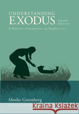 Understanding Exodus, Second Edition Moshe Greenberg, Dr Jeffrey H Tigay 9781498216272 Cascade Books