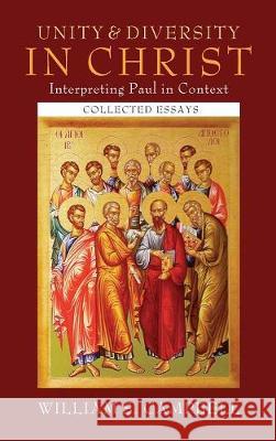 Unity and Diversity in Christ: Interpreting Paul in Context William S Campbell 9781498216647 Cascade Books