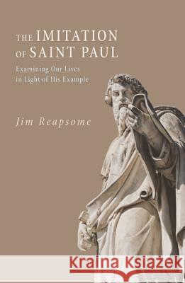 The Imitation of Saint Paul Jim Reapsome 9781498216739 Cascade Books