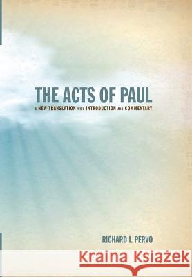The Acts of Paul Richard I Pervo 9781498216821 Cascade Books