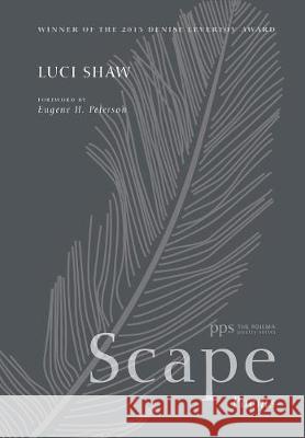 Scape Luci Shaw, Eugene H Peterson 9781498216845 Cascade Books