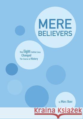 Mere Believers Marc Baer 9781498216852 Cascade Books