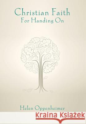 Christian Faith for Handing On Helen Oppenheimer 9781498216883 Cascade Books