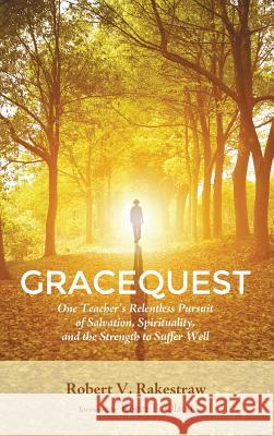 GraceQuest Robert V Rakestraw, Roger E Olson 9781498217385