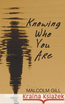 Knowing Who You Are Malcolm Gill, Mark Young 9781498218061 Wipf & Stock Publishers