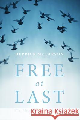 Free at Last Derrick McCarson 9781498219037 Resource Publications (CA)