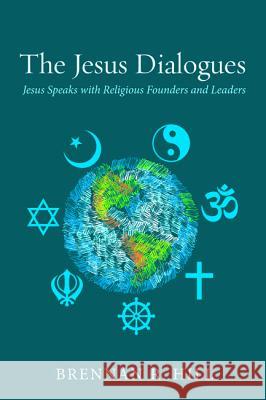 The Jesus Dialogues Brennan R. Hill 9781498219105