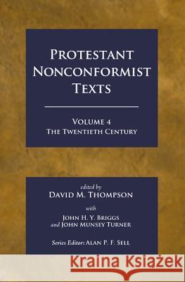 Protestant Nonconformist Texts Volume 4 David M. Thompson John H. Y. Briggs John Munsey Turner 9781498219181